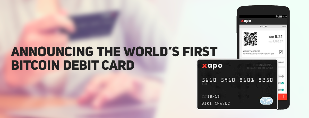 !   The First Bitcoin Debit Card By Xapo Cex Io Official Blog - 