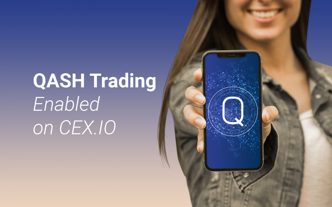 Welcome QASH Trading on CEX.IO